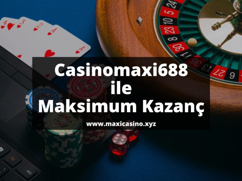 Casinomaxi688-maxicasino-xyz-casinomaxi